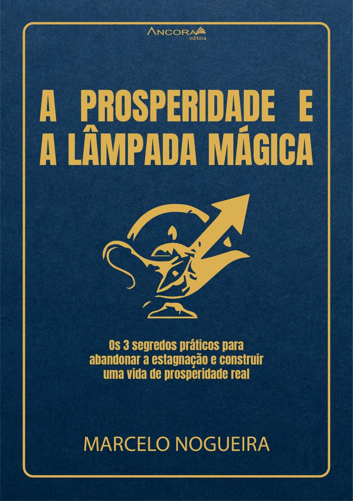 Capa do livro A Prosperidade e a Lâmpada Mágica, de Marcelo Nogueira